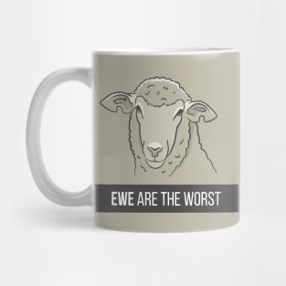 Ewe Are the Worst Mug